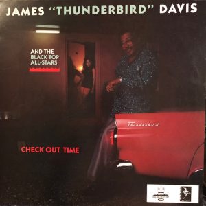 James "Thunderbird" Davis And The Black Top All-Stars : Check Out Time