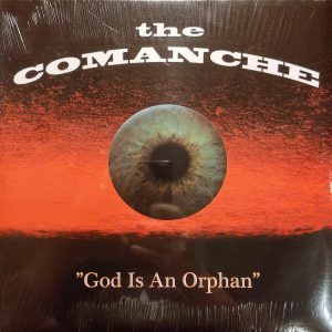 The Comanche : God Is An Orphan