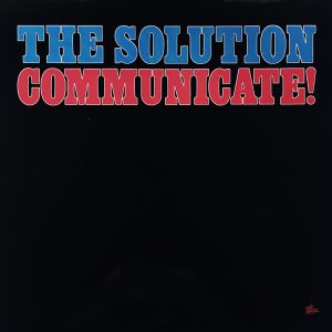 The Solution : Communicate!