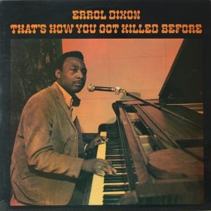 Errol Dixon : That's How You Got Killed Before