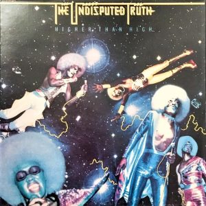 Undisputed Truth : Higher Than High