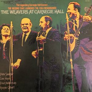The Weavers : At Carnegie Hall