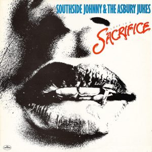 Southside Johnny & The Asbury Jukes : Love Is A Sacrifice