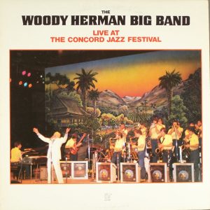 The Woody Herman Big Band : Live At The Concord Jazz Festival