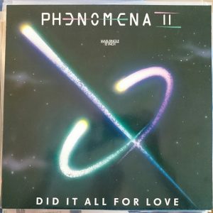 Phenomena II : Did It All For Love