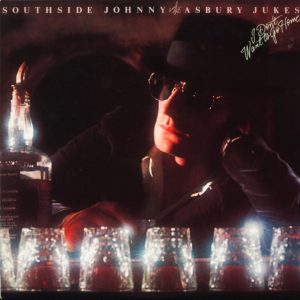Southside Johnny & The Asbury Jukes : I Don't Want To Go Home