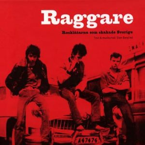 Various : Raggare: Rocklåtarna Som Skakade Sverige