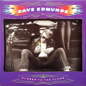 Dave Edmunds : Closer To The Flame