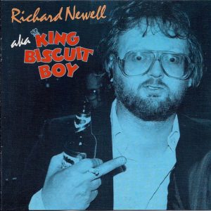 Richard Newell : A.K.A. King Biscuit Boy
