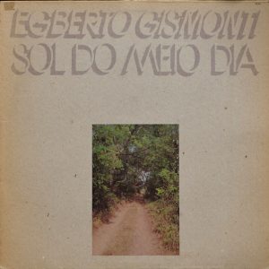 Egberto Gismonti : Sol Do Meio Dia