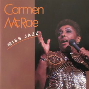 Carmen McRae : Miss Jazz