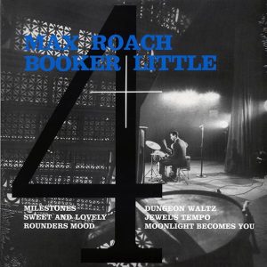 Booker Little 4 & Max Roach : Booker Little 4 & Max Roach