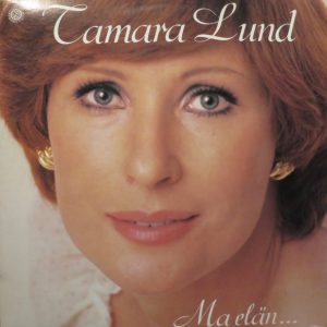 Tamara Lund : Ma elän...