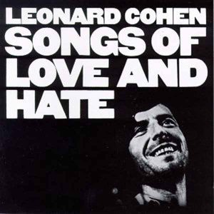 Leonard Cohen : Songs of Love And Hate