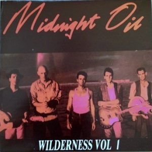 Midnight Oil : Wilderness Vol l
