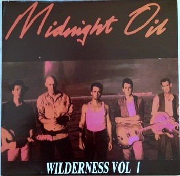 Midnight Oil : Wilderness Vol l
