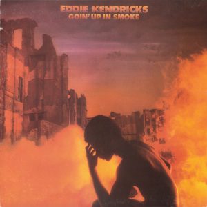 Eddie Kendricks : Goin' Up In Smoke