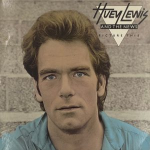Huey Lewis And The News : Picture This