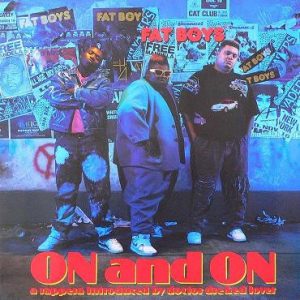 Fat Boys : On And On