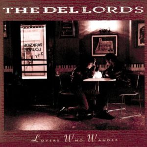The Del-Lords : Lovers Who Wander