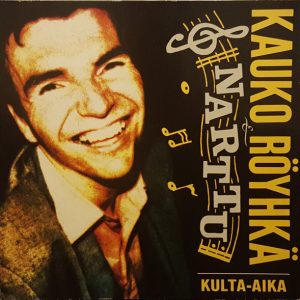 Kauko Röyhkä & Narttu : Kulta-aika