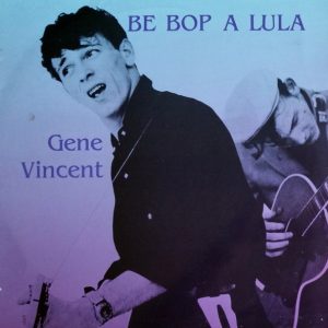 Gene Vincent : Be Bob A Lula