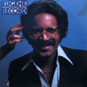 Eugene Record : Trying To Get To You