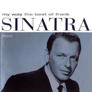 Frank Sinatra : My Way (The Best Of Frank Sinatra)