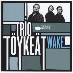Trio Töykeät : Wake