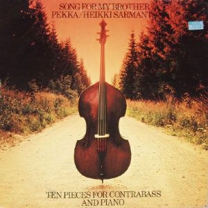 Pekka Sarmanto / Heikki Sarmanto : Song For My Brother
