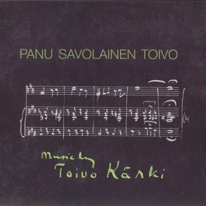 Panu Savolainen Toivo : Music By Toivo Kärki