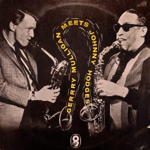 Gerry Mulligan & Johnny Hodges : Gerry Mulligan Meets Johnny Hodges