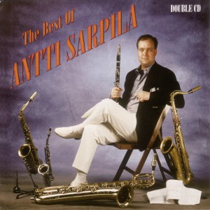 Antti Sarpila : The Best of Antti Sarpila