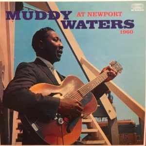 Muddy Waters : Muddy Waters At Newport 1960