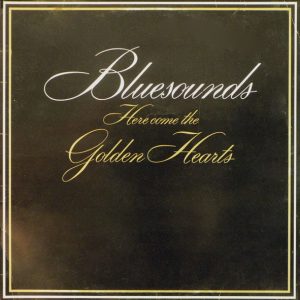 Bluesounds : Here Come The Golden Hearts