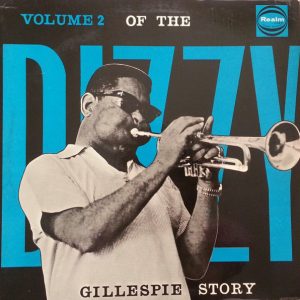 Dizzy Gillespie : The Dizzy Gillespie Story - Volume Two
