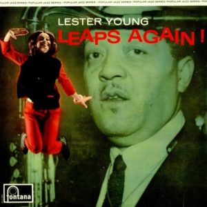Lester Young : Leaps Again!
