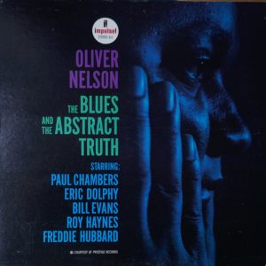 Oliver Nelson : The Blues And The Abstract Truth