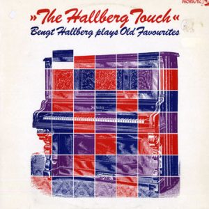 Bengt Hallberg : The Hallberg Touch (Bengt Hallberg Plays Old Favourites)