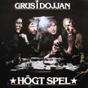 Grus I Dojjan : Högt Spel