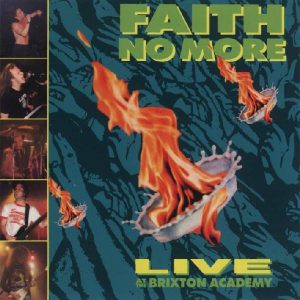 Faith No More : Live At The Brixton Academy