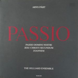 Arvo Pärt - The Hilliard Ensemble : Passio