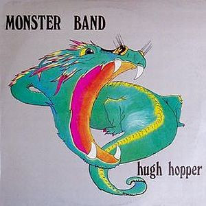 Hugh Hopper : Monster Band