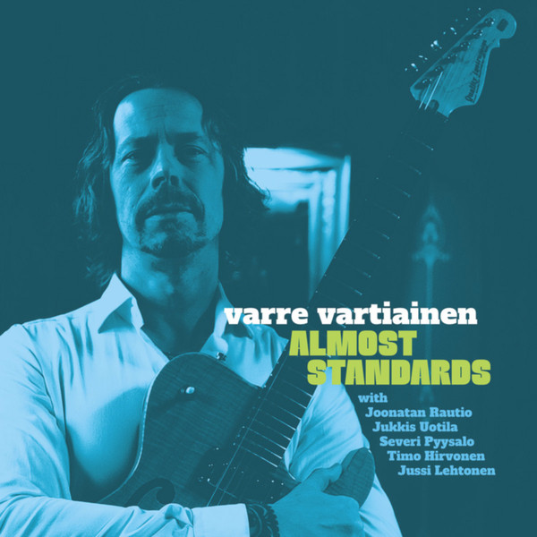 Varre Vartiainen Almost Standards Levykauppa 33 RPM Oy Varre Vartiainen Almost Standards Levykauppa 33 RPM Oy