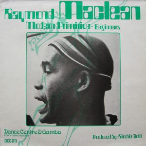 Raymond Maclean : Modern Primitive - Beginners