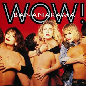 Bananarama : Wow!