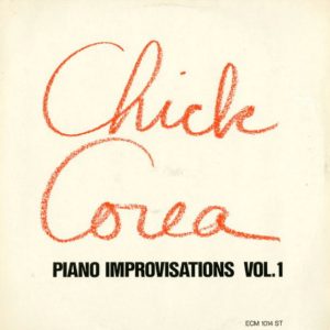 Chick Corea : Piano Improvisations Vol. 1