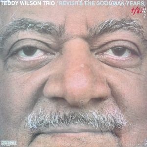 Teddy Wilson Trio : Revisits The Goodman Years