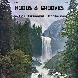 Ju-Par Universal Orchestra : Moods And Grooves