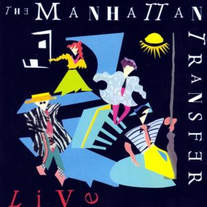 The Manhattan Transfer : Live